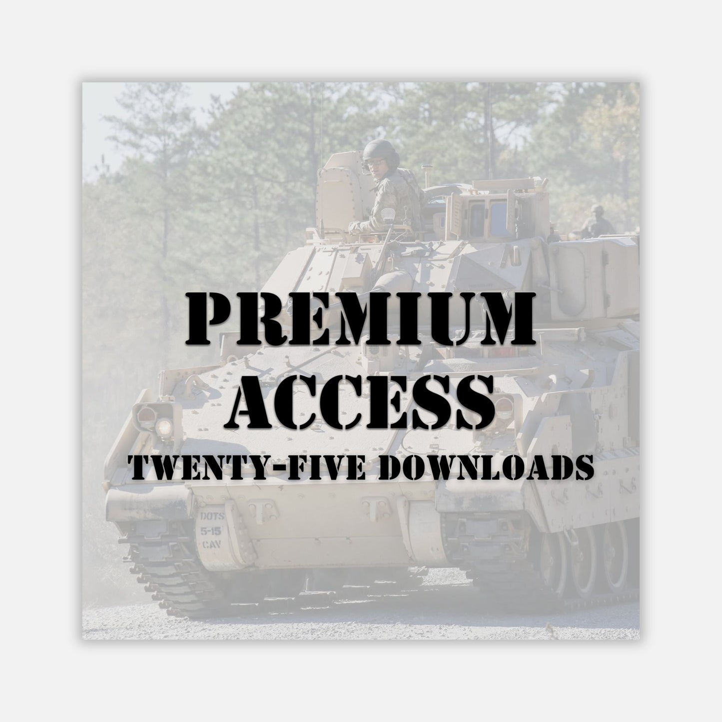 Tank with text overlay 'Premium Access Twenty-Five Downloads' on a white background